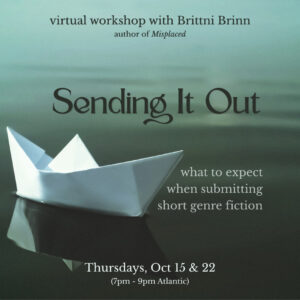 Sending it Out: what to expect when submitting short genre fiction (virtual) with Brittni Brinn