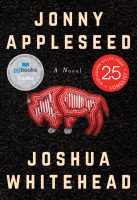 Fiction - Johnny Appleseed (Joshua Whitehead)