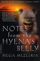 Nega Mezlekia - Notes from the Hyena's Belly