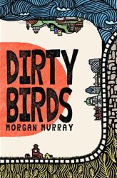 Raddall – Dirty Birds, Murray Raddall - Dirty Birds, Murray