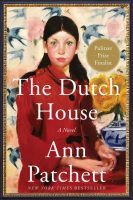 The Dutch House - Ann Patchett
